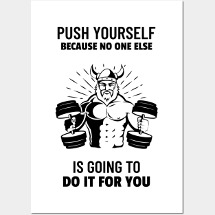 Push Yourself Because No One Else is Going to Do it For You Posters and Art